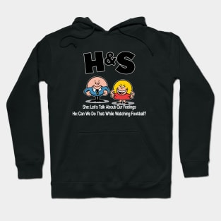 HS -  Her Lets Talk About Our Feelings. Him  Can We Do That While Watching Football? Hoodie